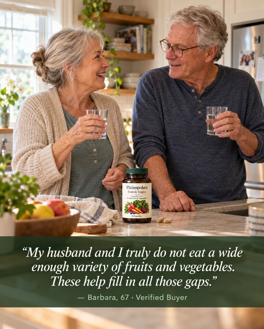 Couple in their kitchen — my husband and I truly do not eat a wide enough variety of fruits and vegetables. These help fill in all those gaps. Barbara, 67, Verified Buyer.
